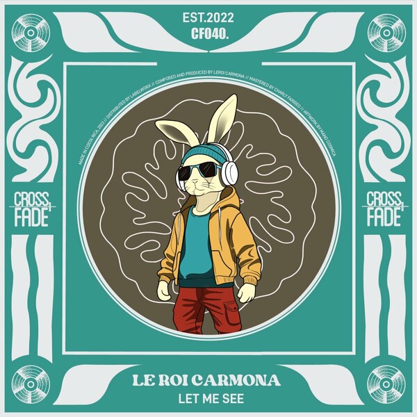 Le Roi Carmona - Let Me See on Cross Fade Records