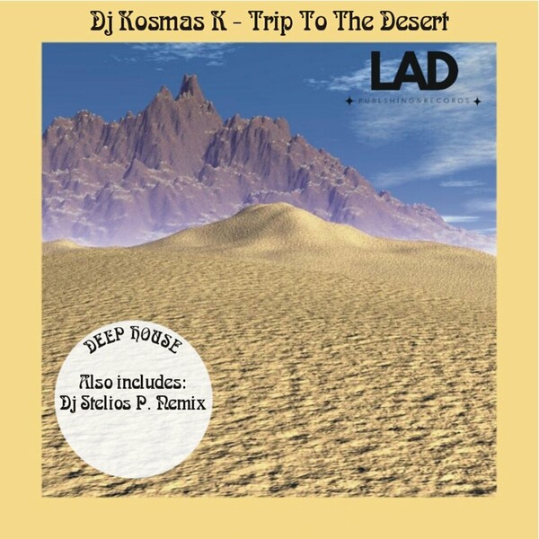 Dj Kosmas K - Trip To The Desert on LAD Publishing & Records