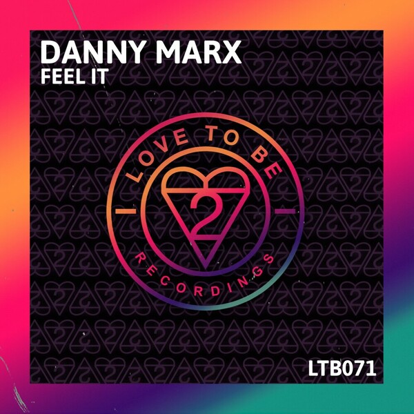Danny Marx - Feel It on Love to Be Recordings