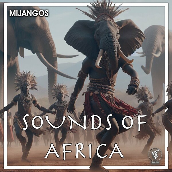Mijangos - Sounds of Africa on House Tribe Records