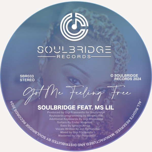 Soulbridge feat. Ms Lil - Got Me Feeling Free on Soulbridge Records