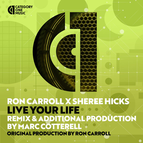 Ron Carroll x Sheree Hicks - Live Your Life on Category 1 Music