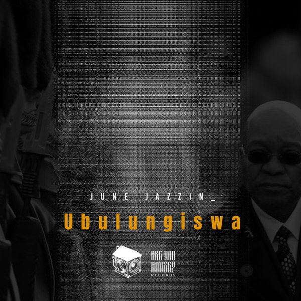 June Jazzin - Ubulungiswa on Are You House ? Records