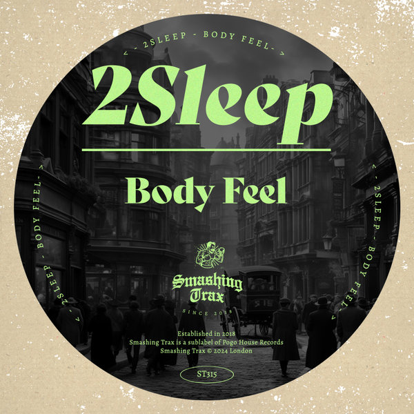 2Sleep - Body Feel on Smashing Trax Records