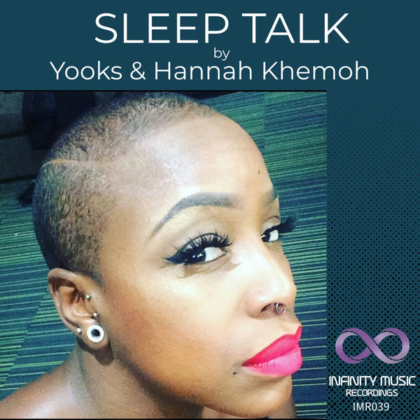 Yooks, Hannah Khemoh - Sleep Talk on Infinity Music Recordings
