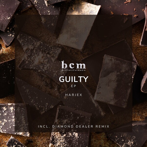 Harjex - Guilty EP on Brilliant Cut Media