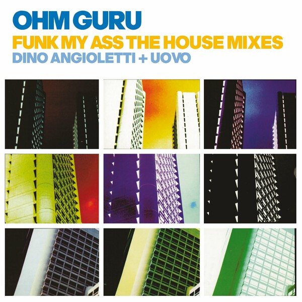 Ohm Guru - Funk My Ass - The House Mixes on Irma Records