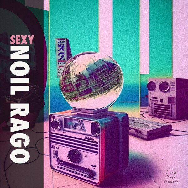 Noil Rago - Sexy on Sound-Exhibitions-Records