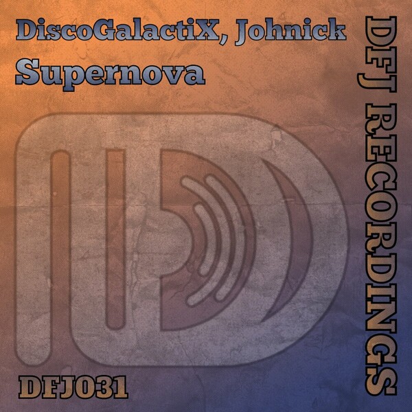 Johnick, DiscoGalactiX - Supernova on DFJ Recordings/ MPG