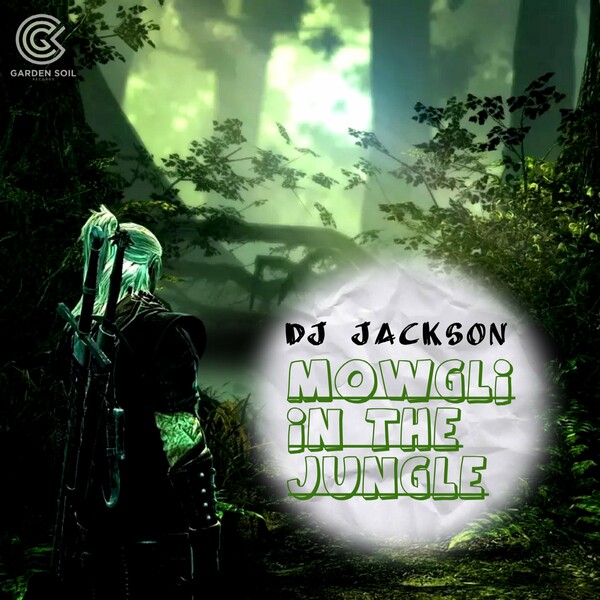 DJ Jackson - Mowgli in the Jungle on Garden Soil Records