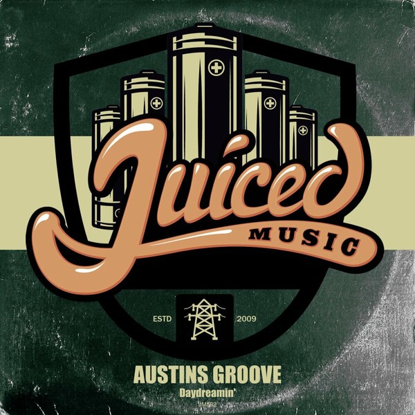 Austins Groove - Daydreamin' on Juiced Music