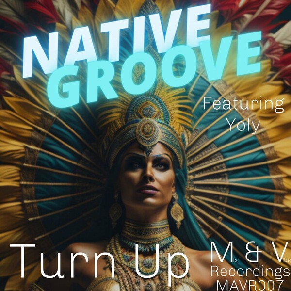 Native Groove, Yoly - Turn Up on Mix & Vibe Recordings