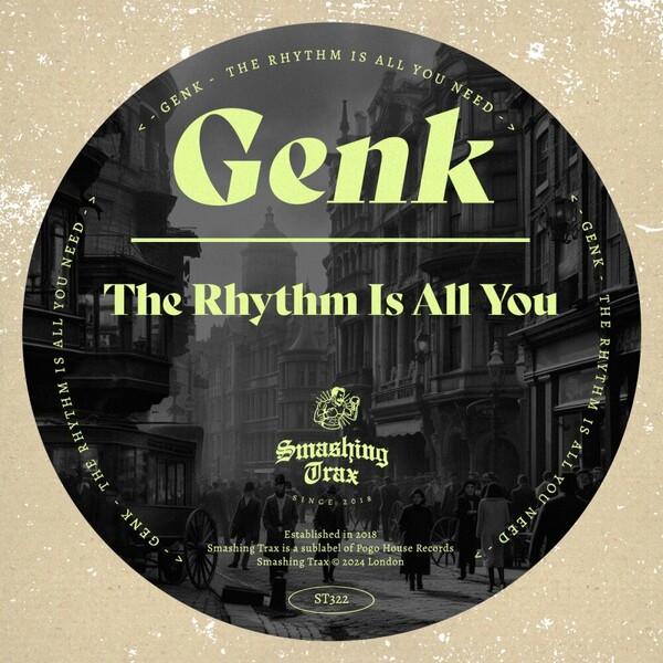 Genk - The Rhythm Is All You Need on Smashing Trax Records