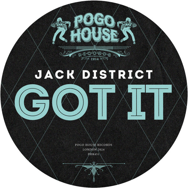 Jack District - Got It on Pogo House Records