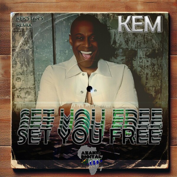 Kem - Set You Free (Kek'star's Remix) on Azania Digital Records
