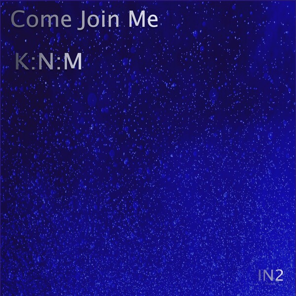 K:N:M - Come Join Me on In2