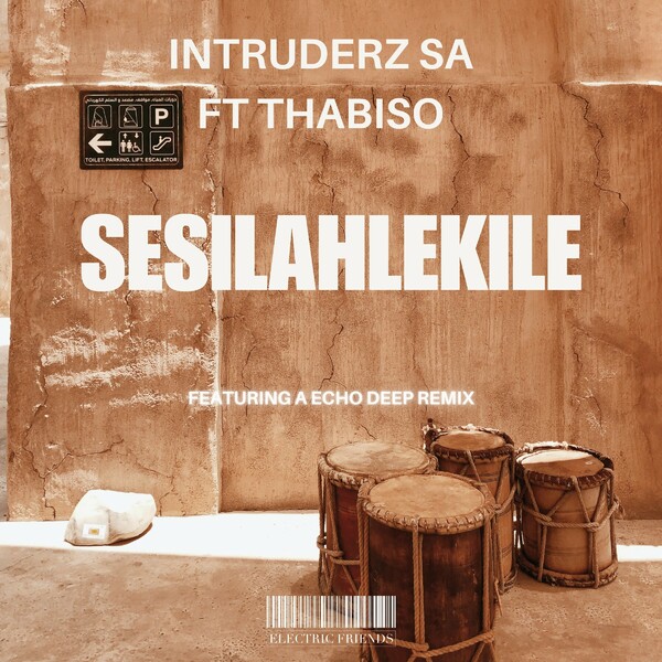 Intruderz SA, Thabiso Vocalist - Sesilahlekile on ELECTRIC FRIENDS MUSIC