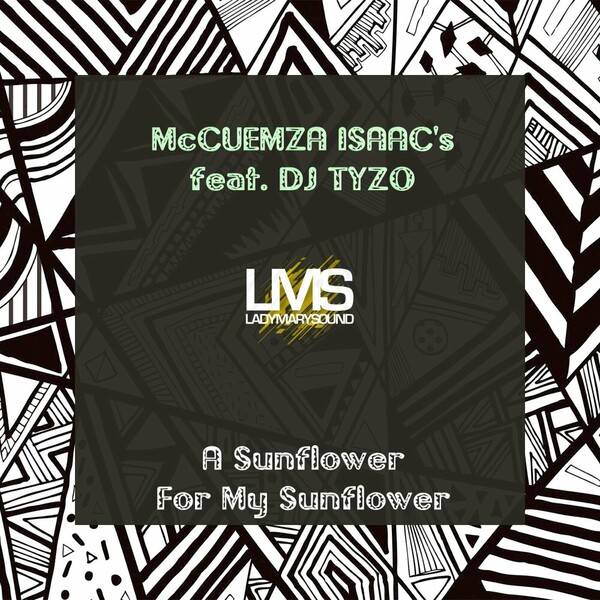 McCuemza Isaac's, Dj Tyzo - A Sunflower For My Sunflower on LadyMarySound International