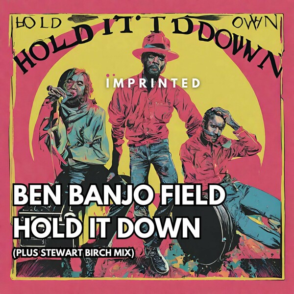 Ben Banjo Field - Hold It Down on Imprinted Records