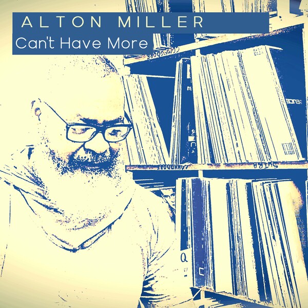 Alton Miller - Can't Have More on Inner Muse Recordings
