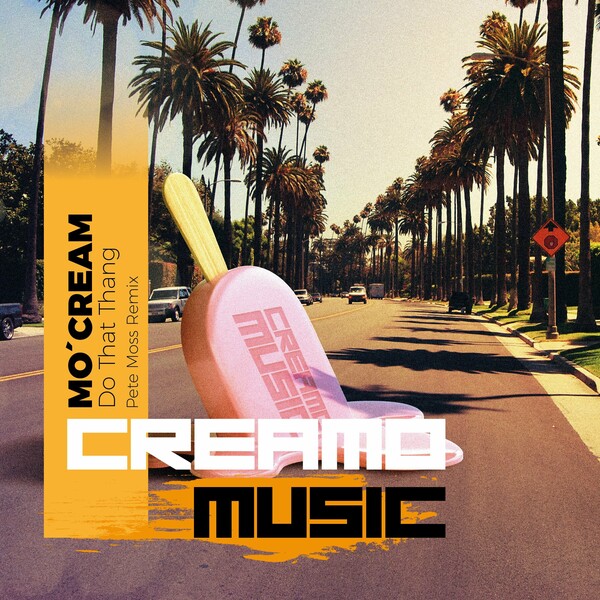Mo'Cream - Do That Thang (Pete Moss Remix) on Creamo Music