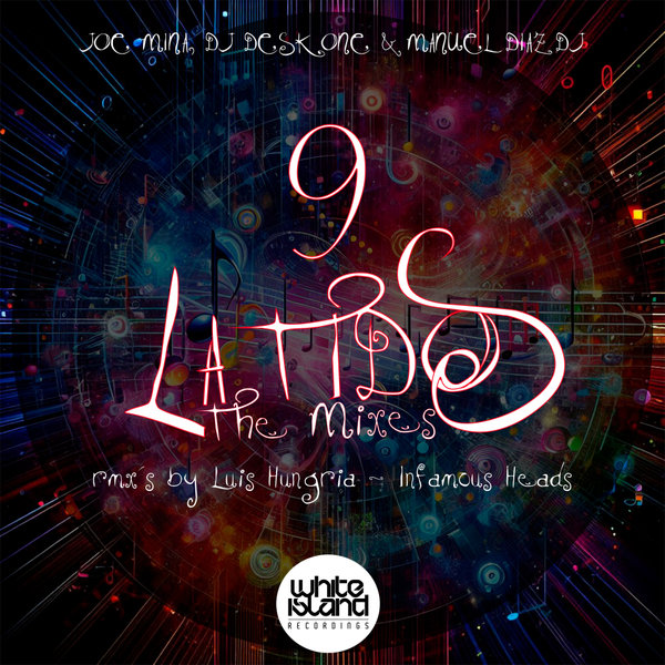 Joe Mina, DJ Desk One, Manuel Diaz Dj - 9 Latidos (The Mixes ) on White Island Recordings