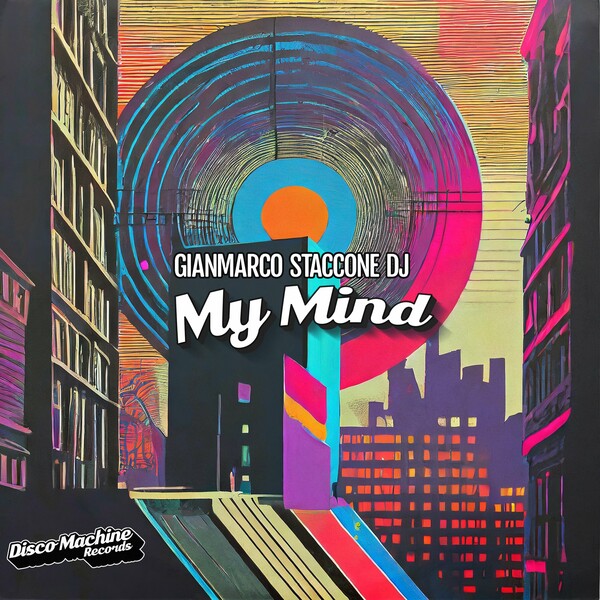 Gianmarco Staccone DJ - My Mind on Disco Machine Records