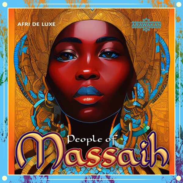 Afri De luxe - People of Massaih on Arawakan