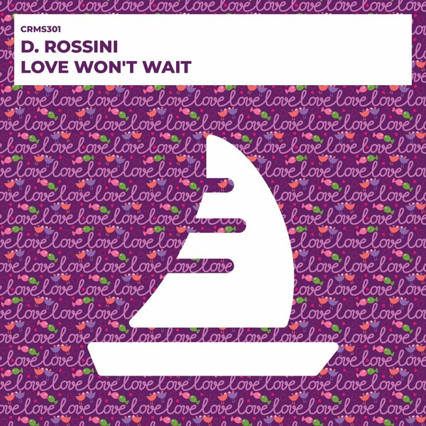 D. Rossini - Love Won't Wait on CRMS Records