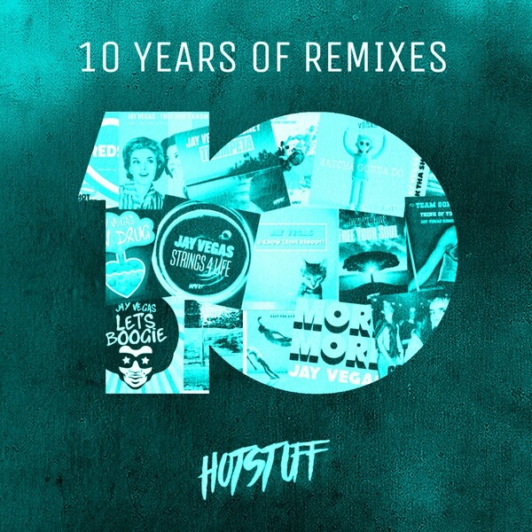 VA - 10 Years Of Remixes on Hot Stuff