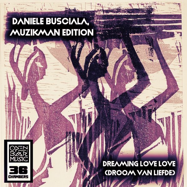 Daniele Busciala, Muzikman Edition, Earl W. Green - Dreaming Love Love (Droom Van Liefde) on Open Bar Music