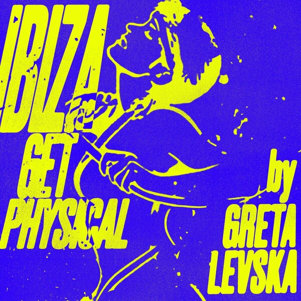 Greta Levska - Ibiza Get Physical on Get Physical
