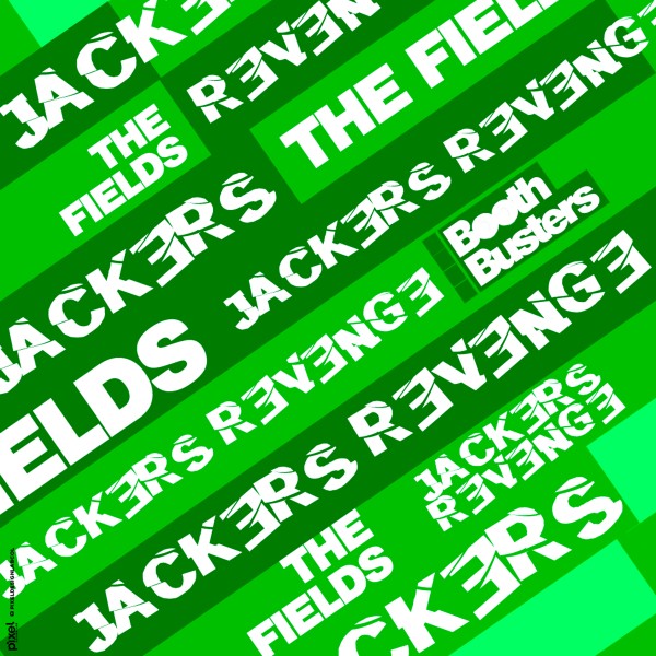 Jackers Revenge - The Fields on Booth Busters