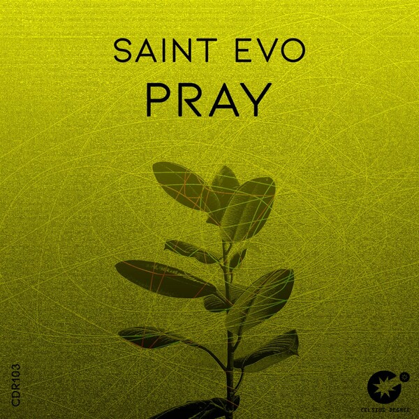 Saint Evo - Pray on Celsius Degree Records