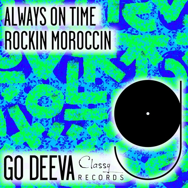 Rockin Moroccin - Always On Time on Go Deeva Records