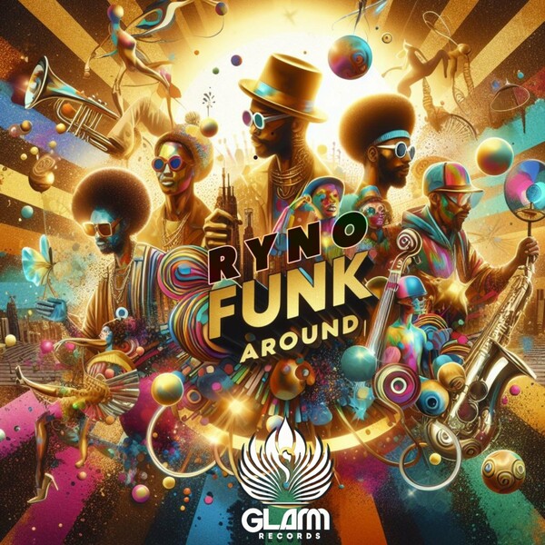 Ryno - Funk Around on Glamm Records
