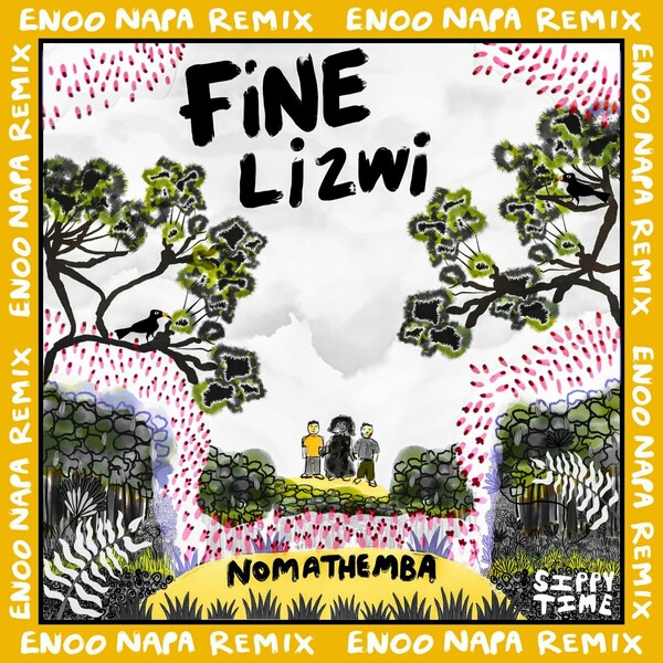 FiNE, Lizwi - Nomathemba (Enoo Napa Remix) on Sippy Time