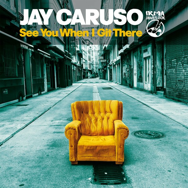 Jay Caruso - See You When I Git There on Irma Dancefloor