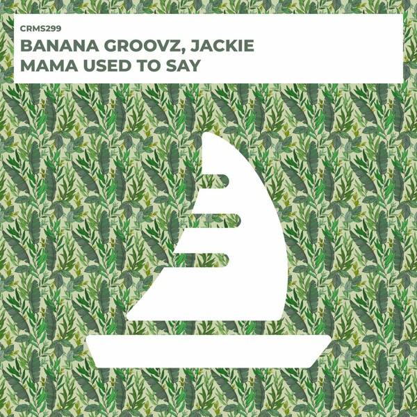 Jackie, Banana Groovz - Mama Used To Say on CRMS Records