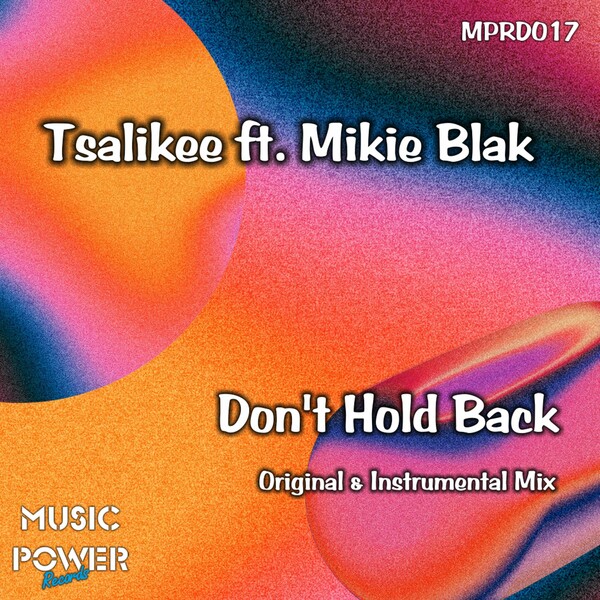 Mikie Blak, Tsalikee - Don't Hold Back on Music Power Records