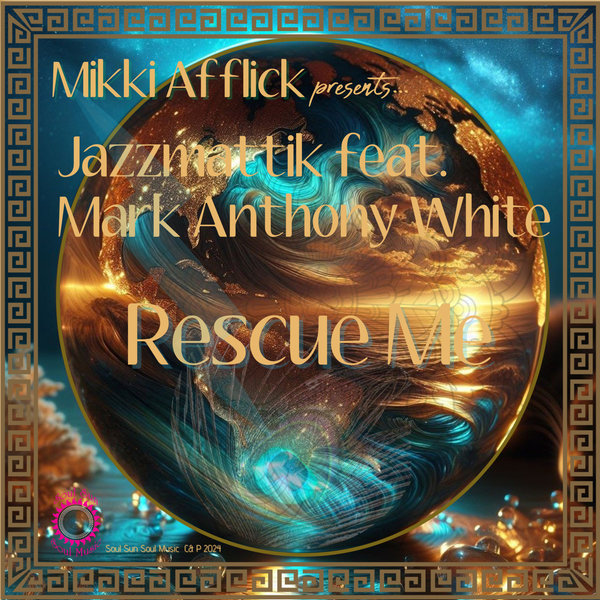 Jazzmattik feat. Mark Anthony White - Rescue Me on Soul Sun Soul Music