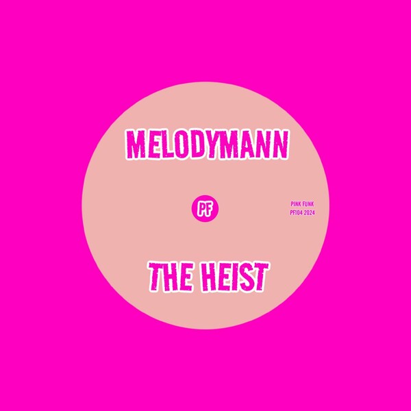 Melodymann - The Heist on Pink Funk