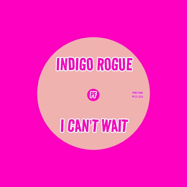 Indigo Rogue - I Can't Wait on Pink Funk