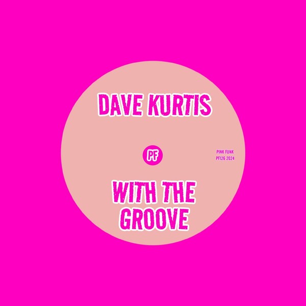 Dave Kurtis - With The Groove on Pink Funk