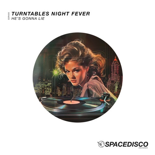 Turntables Night Fever - He's Gonna Lie on Spacedisco Records