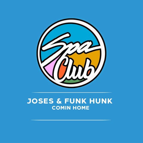 Funk Hunk, JOSES - Comin Home on Spa Club