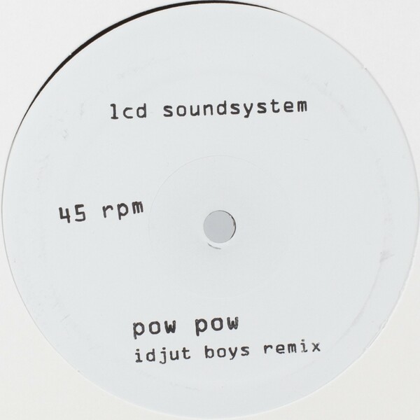 LCD Soundsystem - Pow Pow (Idjut Boys Remix) / Too Much Love (Rub-N-Tug Remix) on Rhino