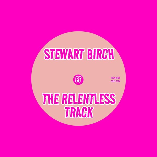 Stewart Birch - The Relentless Track on Pink Funk