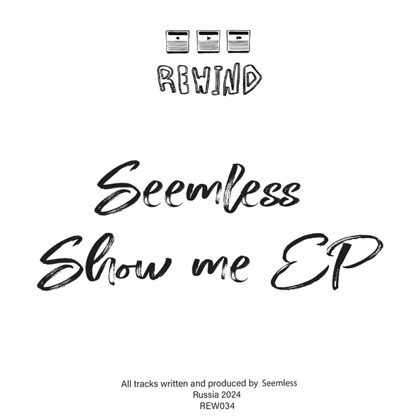 Seemless - Show Me on Rewind Ltd