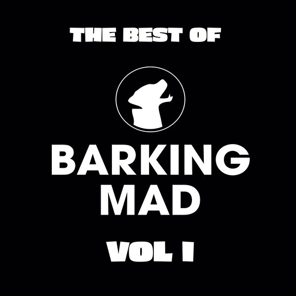 VA - The Best Of Barking Mad Vol. I on Barking Mad Music
